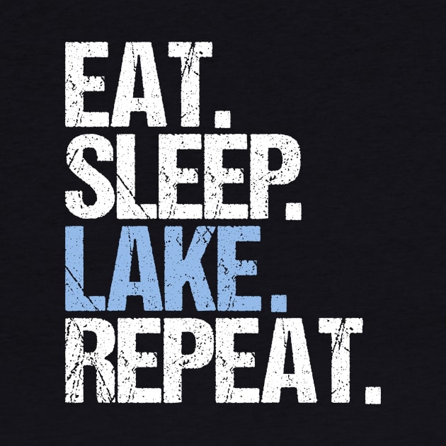 Eat Sleep Lake Repeat by hoopoe